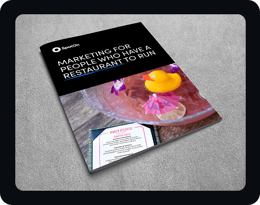 SpotOn Playbook: Marketing for People Who Have a Restaurant to Run