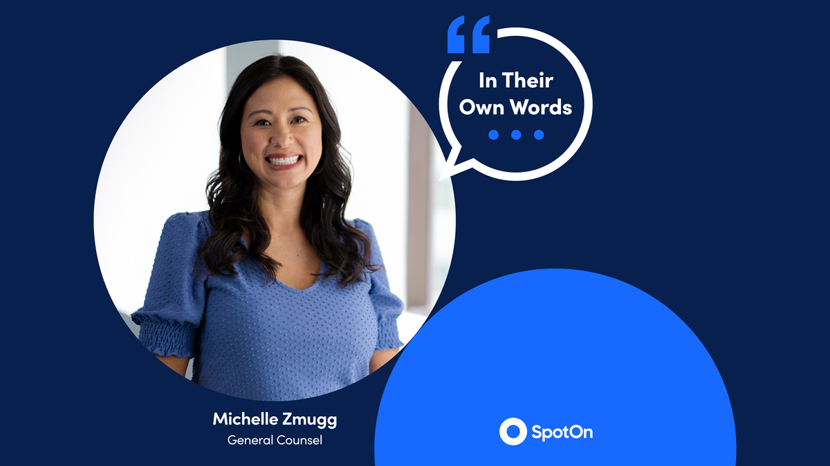 In Their Own Words: Michelle Zmugg, General Counsel, SpotOn